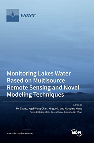 Imagen de archivo de Monitoring Lakes Water Based on Multisource Remote Sensing and Novel Modeling Techniques a la venta por PBShop.store US