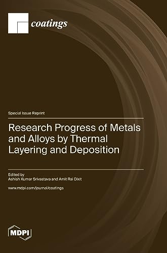 Stock image for Research Progress of Metals and Alloys by Thermal Layering and Deposition for sale by PBShop.store US