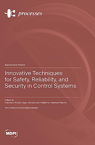 Beispielbild fr Innovative Techniques for Safety, Reliability, and Security in Control Systems zum Verkauf von GreatBookPricesUK