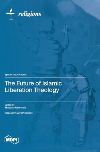 Beispielbild für The Future of Islamic Liberation Theology zum Verkauf von GreatBookPrices