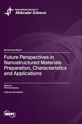 Imagen de archivo de Future Perspectives in Nanostructured Materials Preparation, Characteristics and Applications a la venta por GreatBookPrices