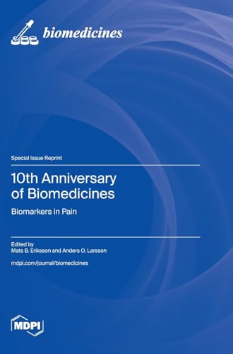Stock image for 10th Anniversary of Biomedicines: Biomarkers in Pain for sale by Ria Christie Collections