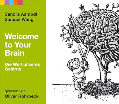 9783036912479: Welcome to your brain: Ein respektloser Fhrer durch die Welt unseres Gehirns