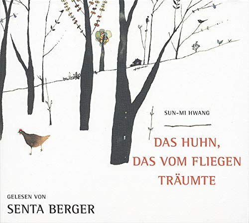Das Huhn, das vom Fliegen träumte - Sun-Mi Hwang