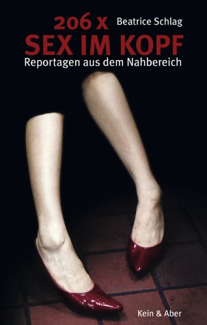 Imagen de archivo de 206 x Sex im Kopf: Reportagen aus dem Nahbereich a la venta por Kultgut