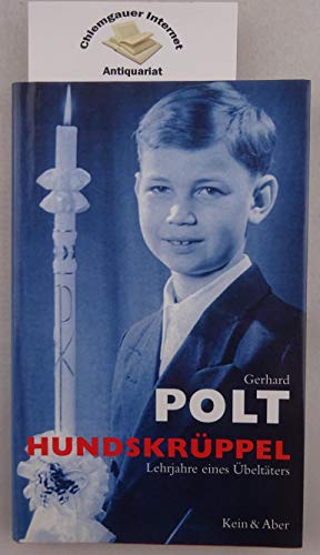 Hundskrüppel, Lehrjahre eines Übeltäters, - Polt, Gerhard