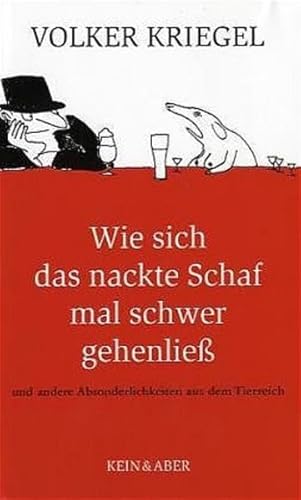 Beispielbild fr Wie sich das nackte Schaf mal schwer gehen lie. Und andere Absonderlichkeiten aus dem Tierreich zum Verkauf von medimops