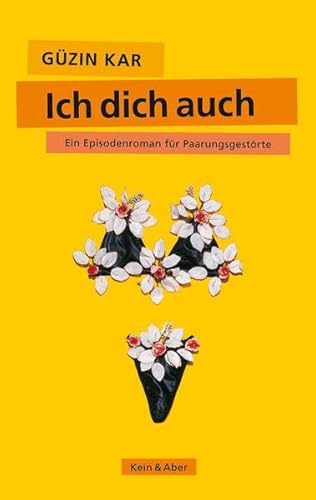 Imagen de archivo de Ich dich auch: Ein Episodenroman für Paarungsgest rte [Hardcover] Güzin Kar a la venta por tomsshop.eu