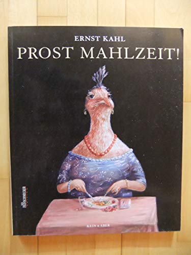 Prost Mahlzeit!: Kulinarische Pannen und andere Delikatessen (9783036952772) by Kahl, Ernst