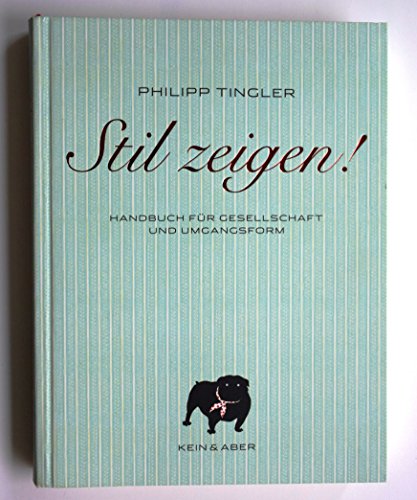 Beispielbild fr Stil zeigen! Handbuch fr Gesellschaft und Umgangsform zum Verkauf von medimops