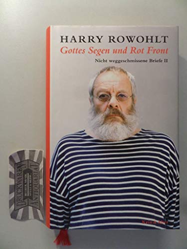 Gottes Segen und Rot Front: Nicht weggeschmissene Briefe zweiter Teil Harry Rowohlt - Harry Rowohlt