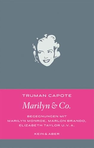 Marilyn & Co: Begegnungen mit Marilyn Monroe, Marlon Brando, Elizabeth Taylor und vielen anderen (Handlich) - Capote, Truman