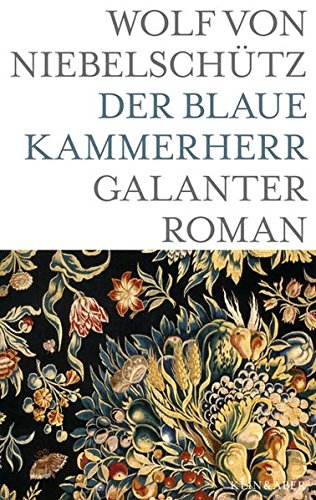 Der blaue Kammerherr: Roman - Wolfgang von Niebelschütz