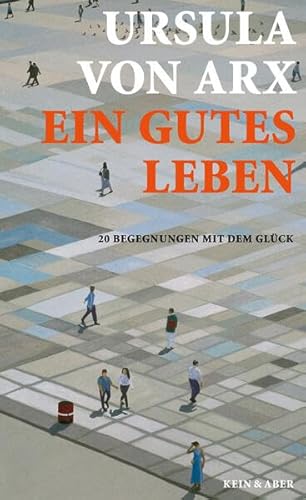 9783036955636: Ein gutes Leben: 20 Begegnungen mit dem Glck