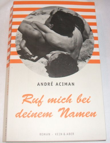 Ruf mich bei deinem Namen (9783036955834) by AndrÃ© Aciman