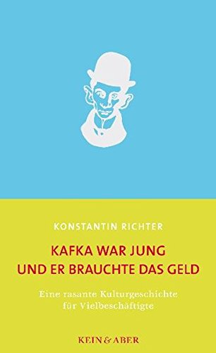 Beispielbild für Kafka war jung und er brauchte das Geld: Eine rasante Kulturgeschichte für Vielbeschäftigte zum Verkauf von Ammareal