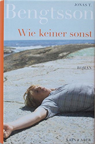 Stock image for Wie keiner sonst : Roman. Jonas T. Bengtsson. Aus dem Dn. von Frank Zuber for sale by Preiswerterlesen1 Buchhaus Hesse
