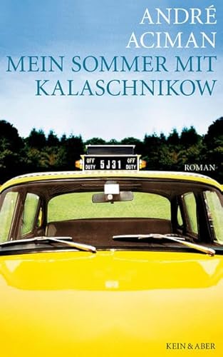 Mein Sommer mit Kalaschnikow, Roman, Aus dem Amerikanischen von Verena Kilchling, - Aciman, Andre