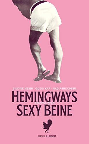 Beispielbild fr Hemingways sexy Beine: #dichterdran zum Verkauf von medimops