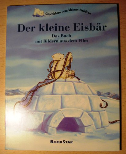 9783037030318: DER KLEINE EISBR. DAS BUCH MIT BILDERN AUS DEM FILM