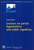 9783037190036: Lectures on Partial Hyperbolicity and Stable Ergodicity (Zurich Lectures in Advanced Mathematics)