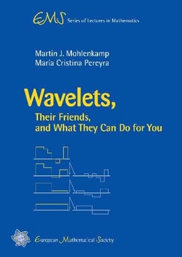 Stock image for Wavelets, Their Friends, and What They Can Do for You (EMS Series of Lectures in Mathematics) for sale by Revaluation Books