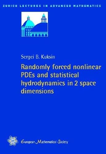 Stock image for Randomly Forced Nonlinear PDEs and Statistical Hydrodynamics in 2 Space Dimensions for sale by Books Puddle