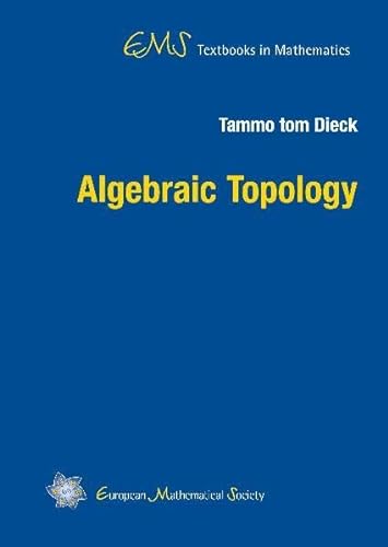 Algebraic Topology (Ems Textbooks in Mathematics) (9783037190487) by Tammo Tom Dieck