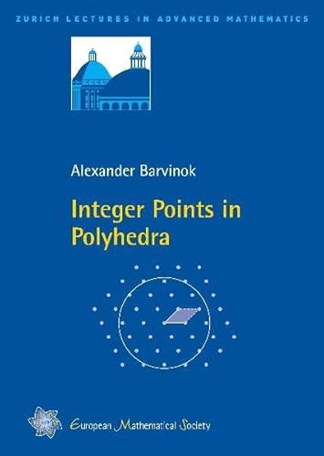 9783037190524: Integer Points in Polyhedra (Zurich Lectures in Advanced Mathematics)