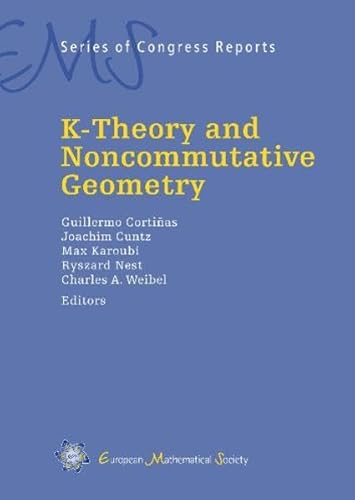 K-Theory and Noncommutative Geometry (9783037190609) by Guillermo Cortinas; Joachim Cuntz; Max Karoubi; Ryszard Nest; And Charles A. Weibel