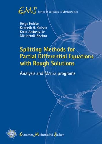 9783037190784: Splitting Methods for Partial Differential Equations with Rough Solutions: Analysis and Matlab Programs (EMS Series of Lectures in Mathematics)