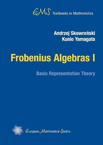 Stock image for Frobenius Algebras I: Basic Representation Theory (EMS Textbooks in Mathematics) for sale by BookHolders