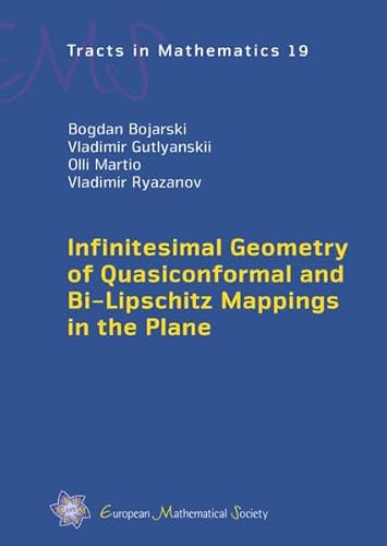 Infinitesimal Geometry of Quasiconformal and Bi-lipschitz Mappings in the Plane (EMS Tracts in Mathematics) (9783037191224) by Bogdan Bojarski; Vladimir Gutlyanskii; Olli Martio; Vladimir Ryazanov