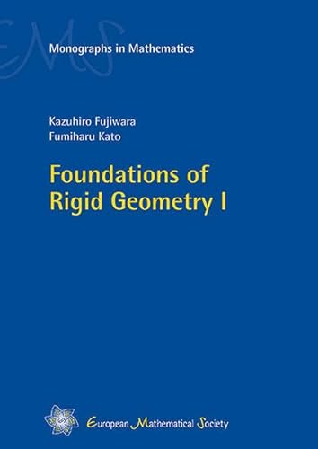 Stock image for Foundations of Rigid Geometry I (EMS Monographs in Mathematics) for sale by GF Books, Inc.