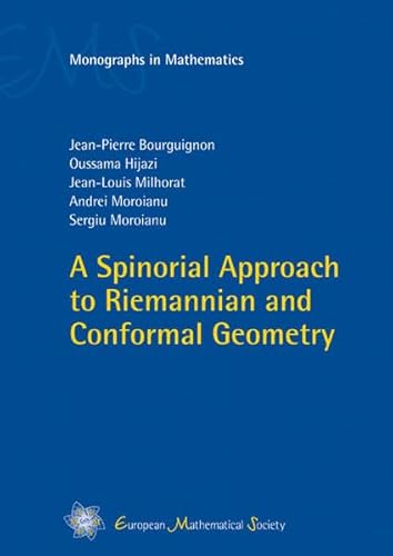 9783037191361: A Spinorial Approach to Riemannian and Conformal Geometry (EMS Monographs in Mathematics)