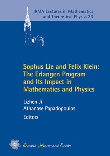 Beispielbild fr Sophus Lie and Felix Klein: The Erlangen Program and Its Impact in Mathematics and Physics zum Verkauf von Revaluation Books