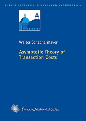 Stock image for Asymptotic Theory of Transaction Costs (Zurich Lectures in Advanced Mathematics) for sale by Books Puddle