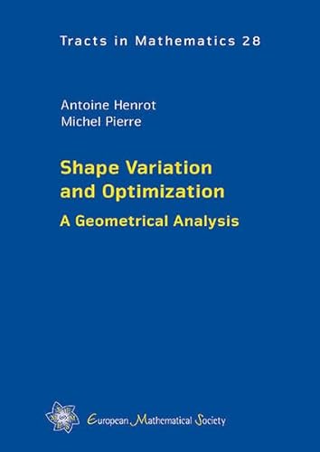 9783037191781: Shape Variation and Optimization: A Geometrical Analysis: 28 (EMS Tracts in Mathematics)