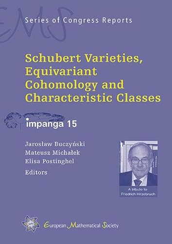 Stock image for Schubert Varieties, Equivariant Cohomology and Characteristic Classes: IMPANGA 15 for sale by Basi6 International
