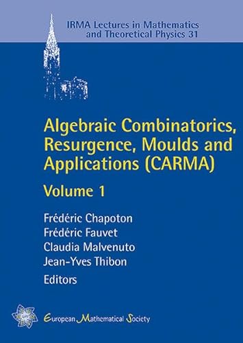 Stock image for Algebraic Combinatorics, Resurgence, Moulds and Applications (CARMA): Volume 1 (IRMA Lectures in Mathematics and Theoretical Physics) for sale by Books Puddle