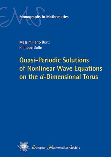 Imagen de archivo de Quasi-periodic Solutions of Nonlinear Wave Equations on the D-dimensional Torus (EMS Monographs in Mathematics) a la venta por Bookmonger.Ltd