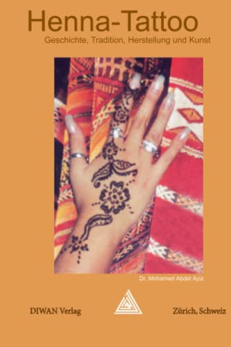 Beispielbild fr Henna-Tattoo: Geschichte, Tradition, Herstellung und Kunst zum Verkauf von medimops