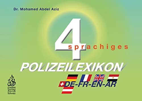 9783037231043: Viersprachiges Polizeilexikon D/F/E/A/phonetisch: Polizeilexikon fr den Alltag und Notfall, rund 5.000 Wrter