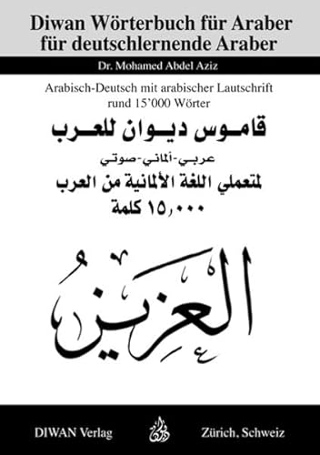 Stock image for Diwan Wrterbuch fr deutschlernende Araber: Arabisch - Deutsch mit arabischer Lautschrift, rund 15000 Wrter for sale by medimops