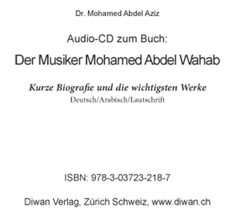 Stock image for Audio-CD zum Buch: Der Musiker Mohamed Abdel Wahab Kurze Biografie und die wichtigsten Werke Deutsch/Arabisch/Lautschrift for sale by Buchpark