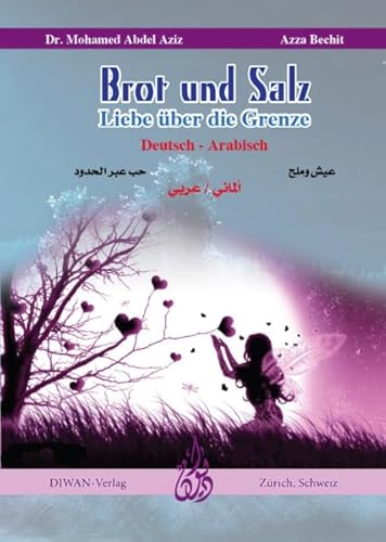 Stock image for Brot und Salz Liebe ber die Grenze, Deutsch / Arabisch for sale by Buchpark