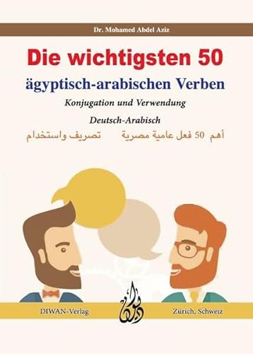 9783037233795: Die wichtigsten 50 gyptisch-arabischen Verben: Deutsch/gyptisch-Arabisch