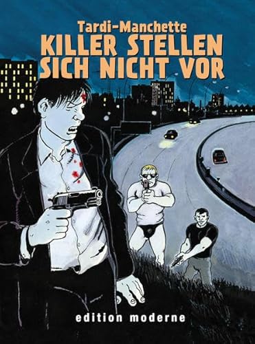 Killer stellen sich nicht vor Tardi-Manchette. [Übers.: Martin Budde] - Jean P. Manchette und Jacques Tardi