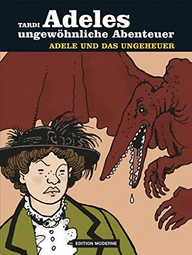 Adeles ungewÃ¶hnliche Abenteuer 01: Adele und das Ungeheuer (9783037310649) by Tardi, Jacques