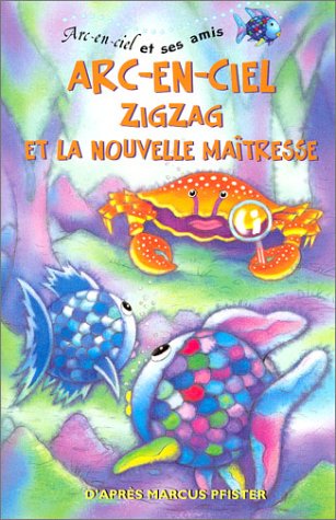 Beispielbild fr Arc-en-ciel, Zigzag et la Nouvelle Matresse zum Verkauf von Ammareal